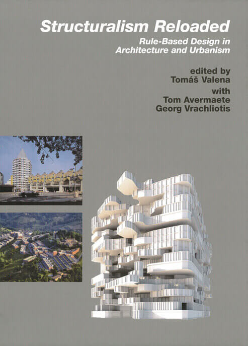 Structuralism Reloaded Rule based Design in Architecture and Urbanism